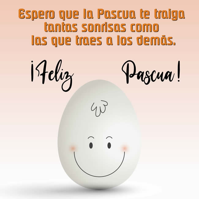Imagen con texto: Espero que la Pascua te traiga tantas sonrisas como las que traes a los demás.