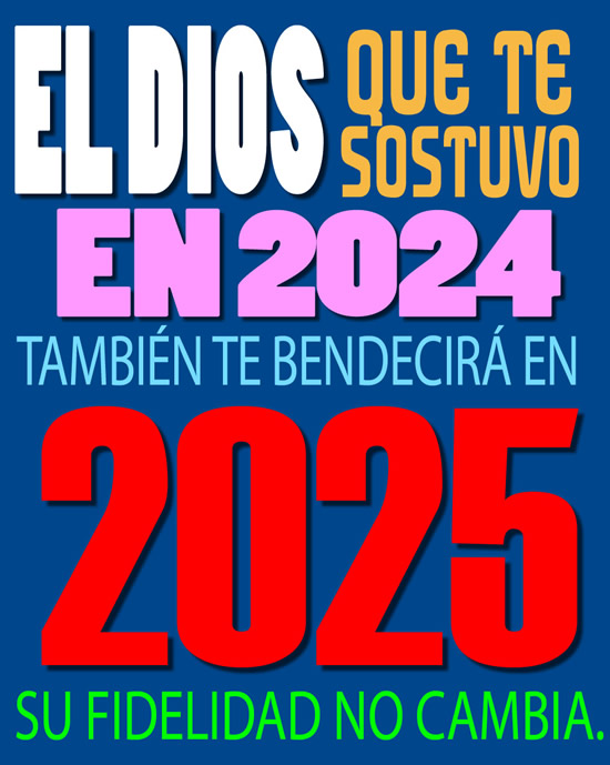 Imagen con texto: El Dios que te bendijo en 2024 también te sostendrá en 2025, Su fidelidad no cambia