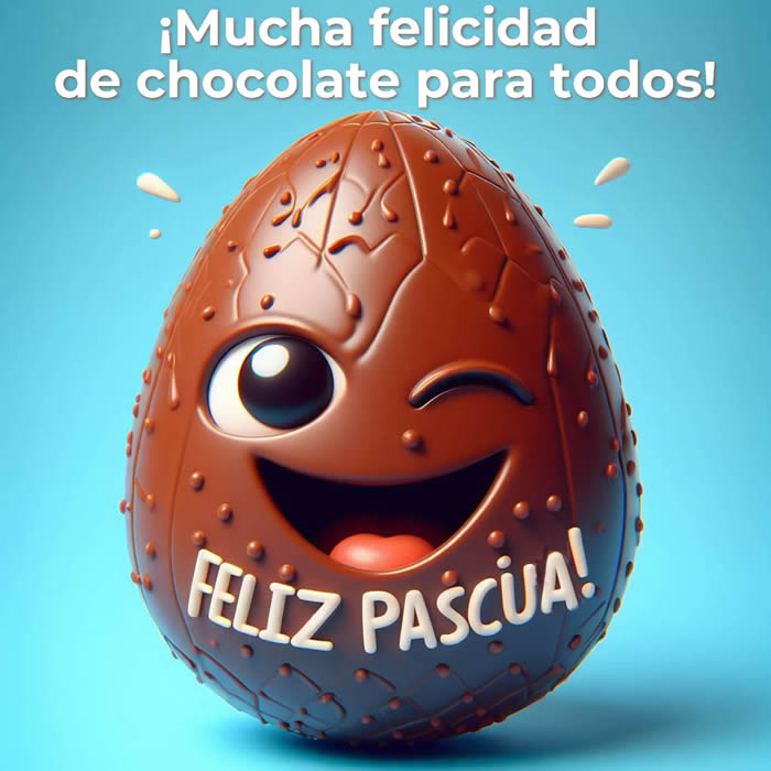 Huevo de chocolate sonriente y frase: ¡Mucha felicidad de chocolate para todos! ¡Feliz Pascua!
